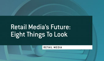 retail_medias_future_eight_things_insights